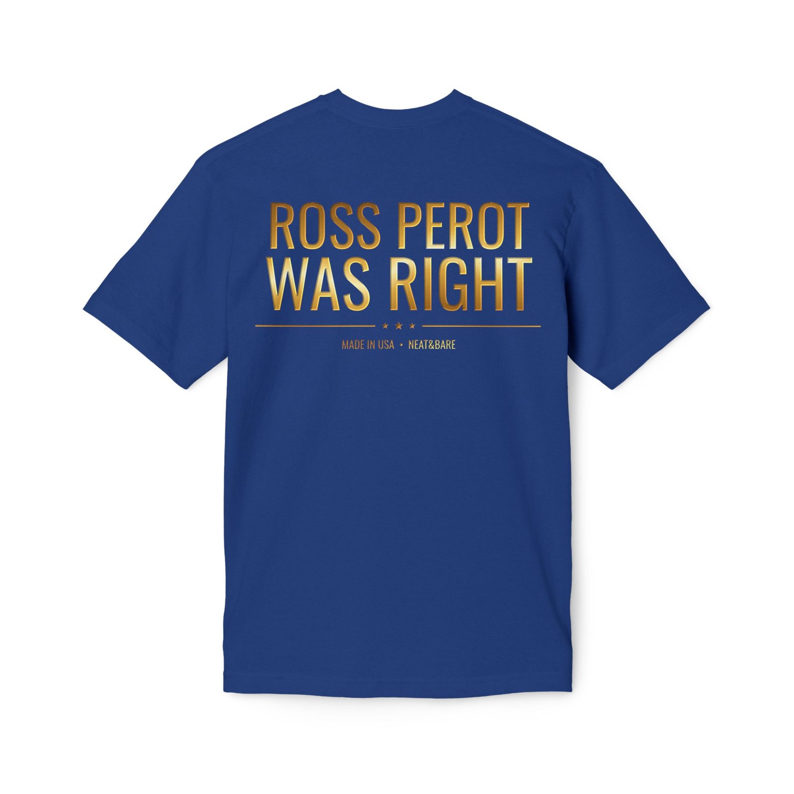 Ross Perot Was Right | Made in USA | Cotton | Unisex - Image 10