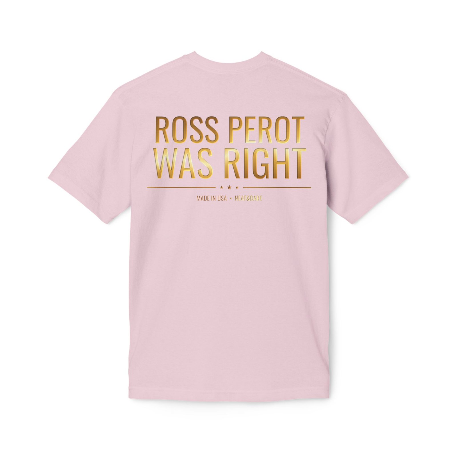 Ross Perot Was Right | Made in USA | Cotton | Unisex - Image 14