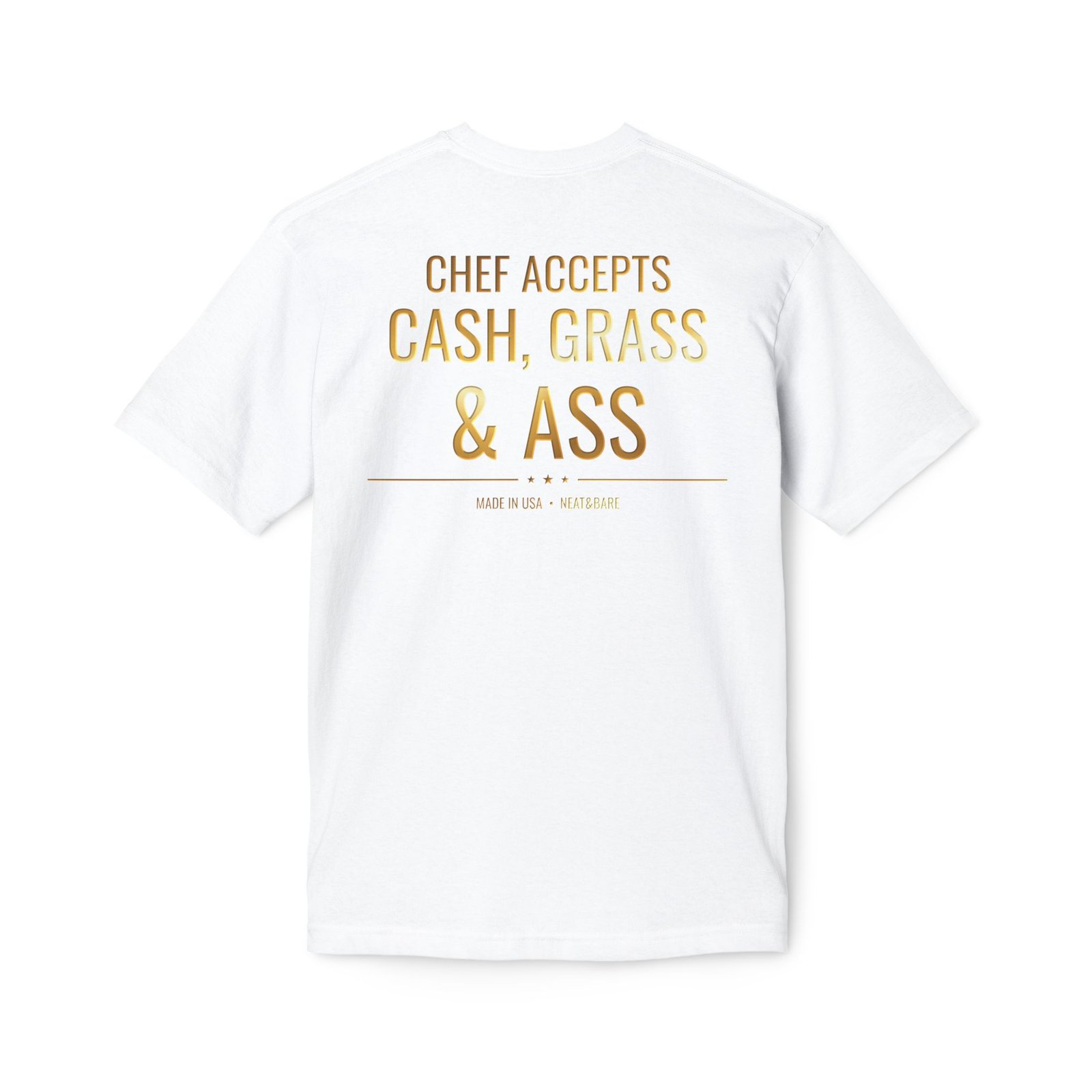Chef accepts cash grass and ass | Unisex Midweight T-shirt, Made in US