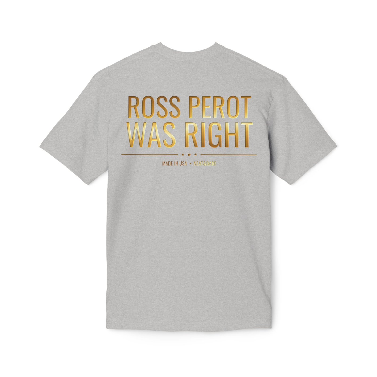 Ross Perot Was Right | Made in USA | Cotton | Unisex - Image 8